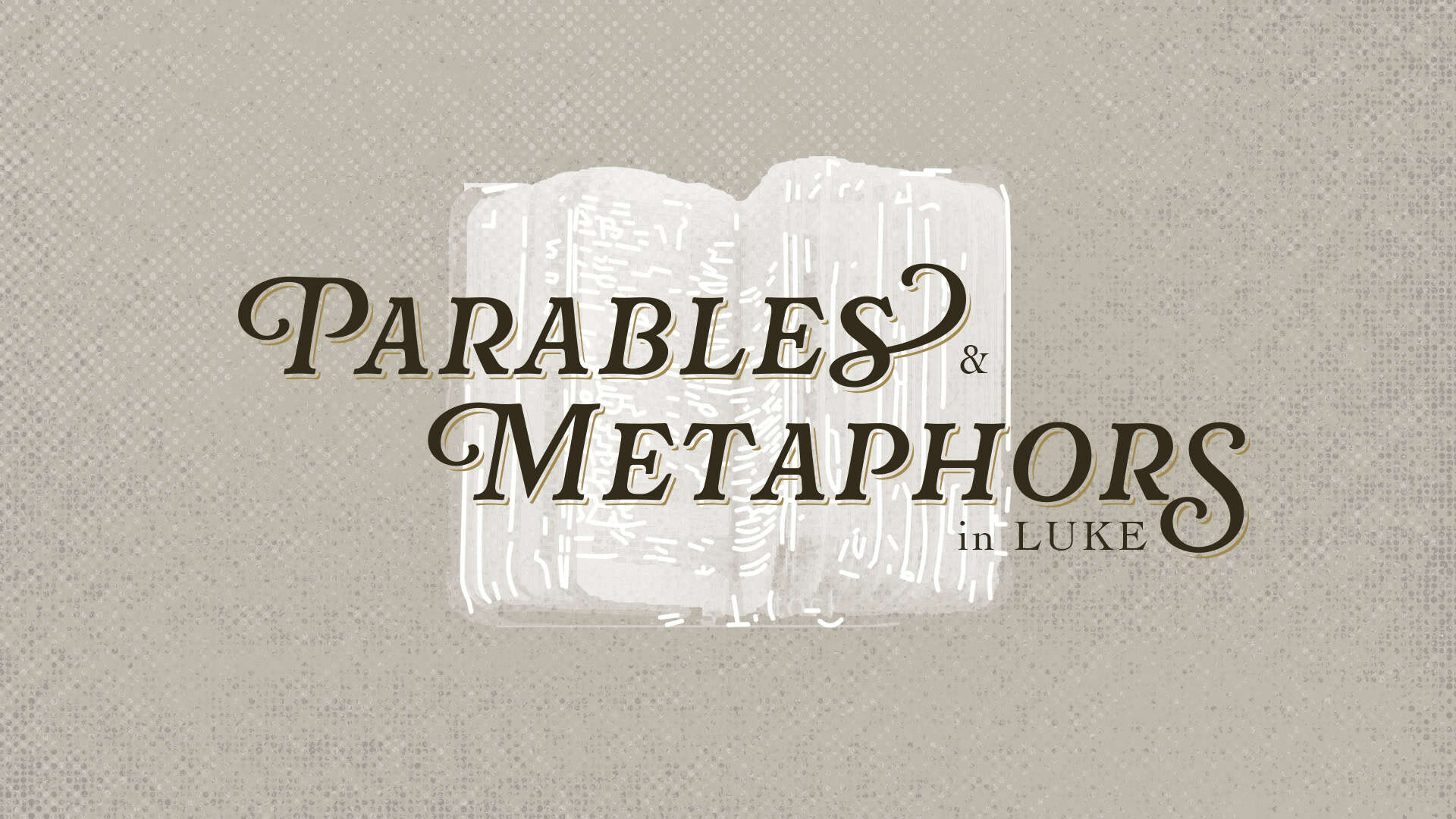 Parables & Metaphors in Luke Parables & Metaphors in Luke