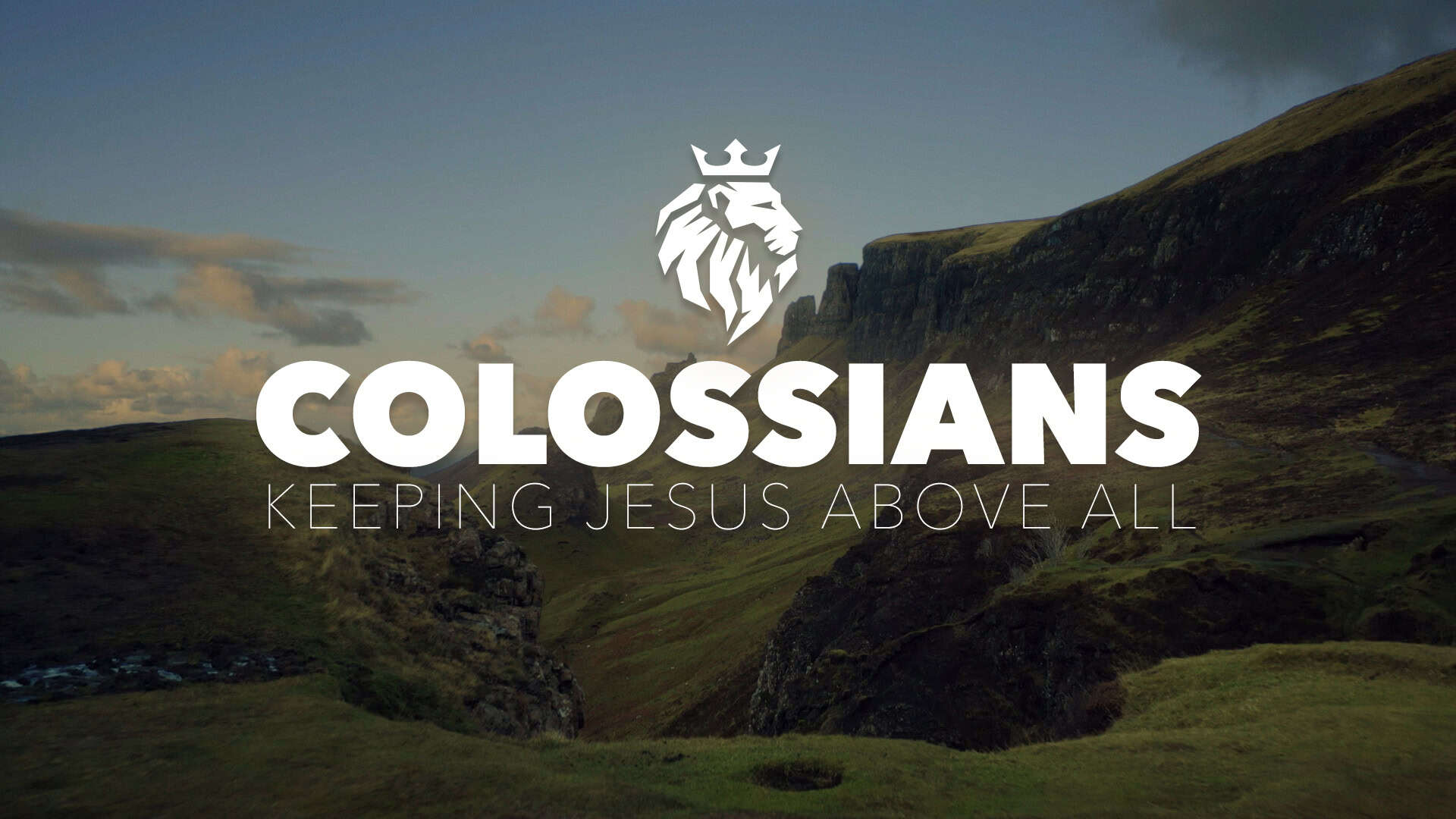 Colossians: Keeping Jesus Above All Colossians: Keeping Jesus Above All